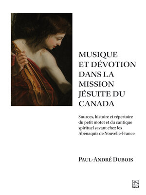 cover image of Musique et dévotion dans la mission jésuite du Canada